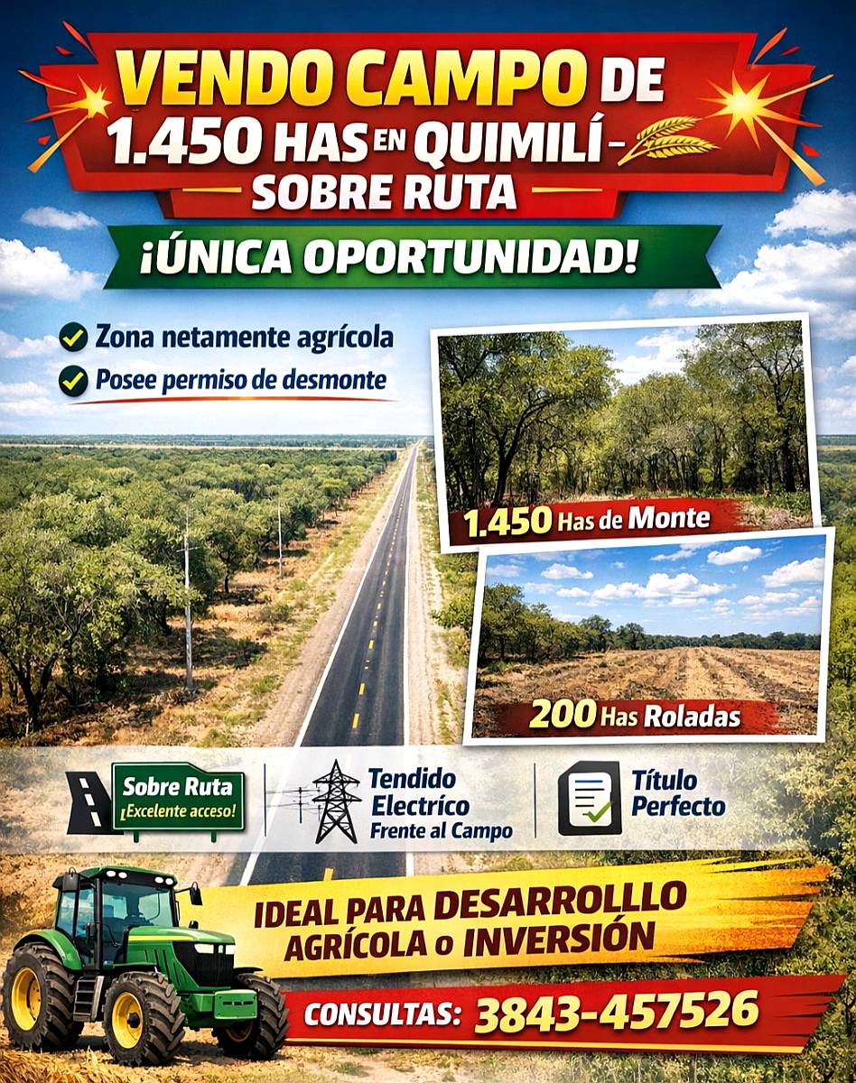 Vendo 1450 Has de Campo S/ruta a 10 km de Quimili