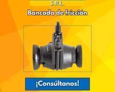 Bancada a Fricción Todos los Modelos