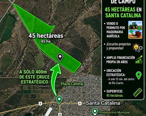 45 Hectáreas Campo Desarrollo Inmobiliario. Permuto