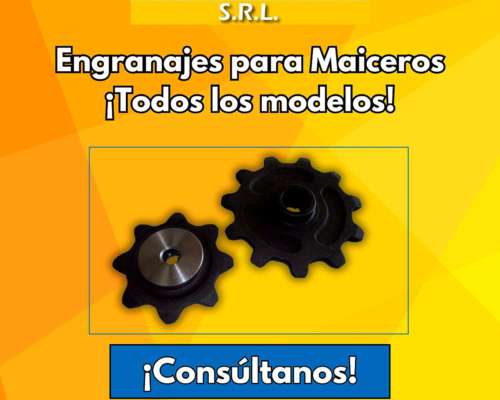 Engranajes para Maiceros Todos los Modelos