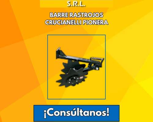 Barre Rastrojos Crucianelli Pionera